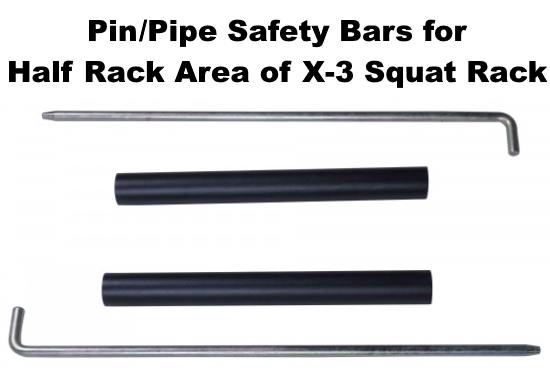 Pin Pipe Safety Bars for Half Rack Area of X-3 Squat Rack Pin Pipe Safety Bars for Half Rack Area of X-3 Squat Rack